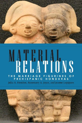 Material Relations: The Marriage Figurines of