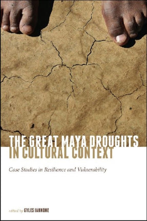 The Great Maya Droughts in Cultural Context: Case