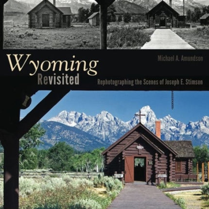Wyoming Revisited: Rephotographing the Scenes of