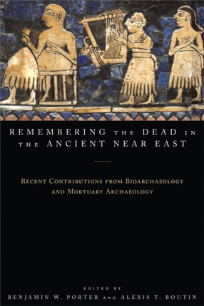Remembering the Dead in the Ancient Near East: