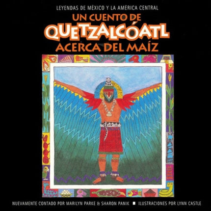 Un Cuento de Quetzalcoatl Acerca del Maiz