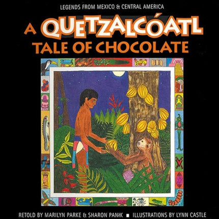 A Quetzalcoatl Tale of Chocolate