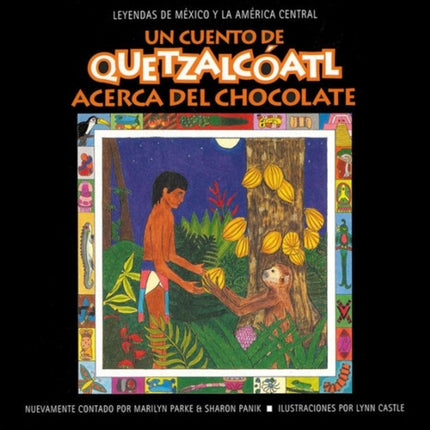 Un Cuento de Quetzalcoatl Acerca del Chocolate