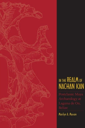 In the Realm of Nachan Kan: Postclassic Maya