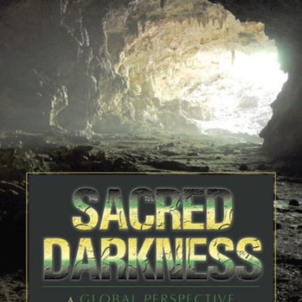 Sacred Darkness: A Global Perspective on the
