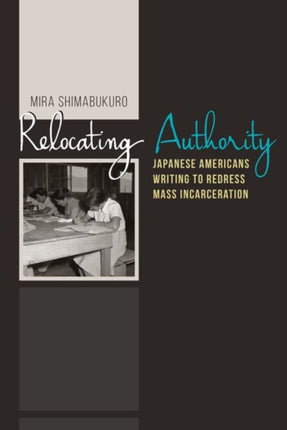Relocating Authority: Japanese Americans Writing