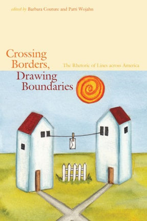 Crossing Borders, Drawing Boundaries: The
