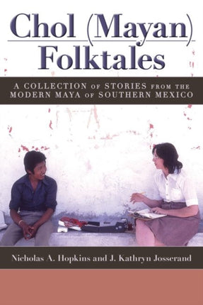 Chol (Mayan) Folktales: A Collection of Stories