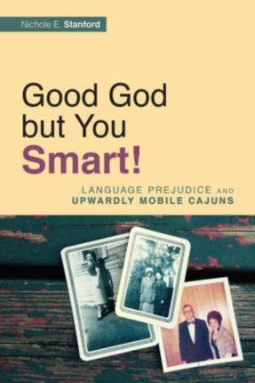Good God but You Smart!: Language Prejudice and