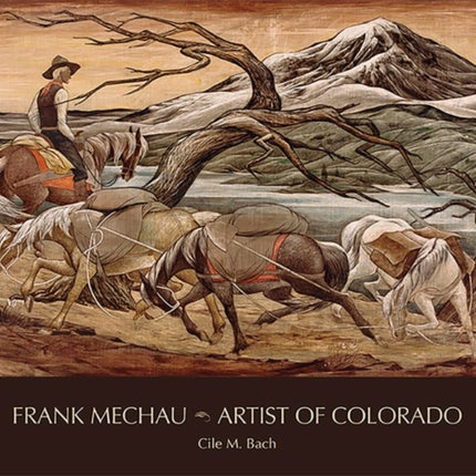 Frank Mechau: Artist of Colorado