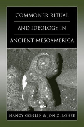 Commoner Ritual and Ideology in Ancient