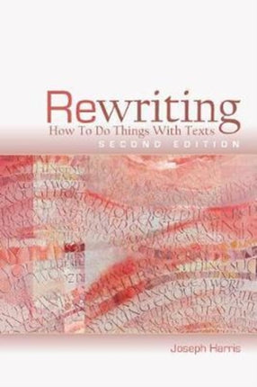Rewriting: How to Do Things with Texts, Second
