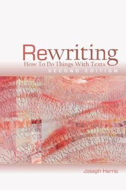 Rewriting: How to Do Things with Texts, Second