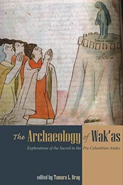 The Archaeology of Wak'as: Explorations of the