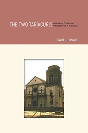 The Two Taríacuris and the Early Colonial and
