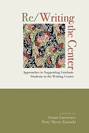 Re/Writing the Center: Approaches to Supporting