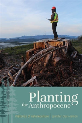 Planting the Anthropocene: Rhetorics of