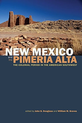 New Mexico and the Pimería Alta: The Colonial