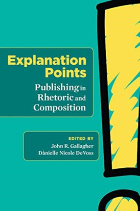 Explanation Points: Publishing in Rhetoric and