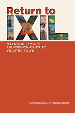 Return to Ixil: Maya Society in an