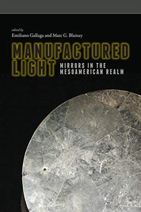 Manufactured Light: Mirrors in the Mesoamerican