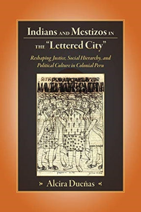 Indians and Mestizos in the Lettered City: