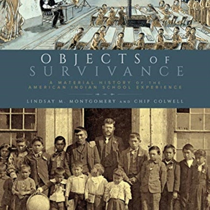 Objects of Survivance: A Material History of the