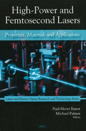 High-Power & Femtosecond Lasers: Properties, Materials & Applications