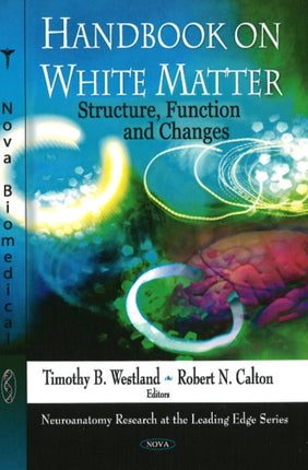 Handbook on White Matter: Structure, Function &