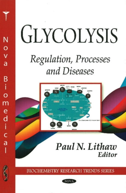 Glycolysis: Regulation, Processes & Diseases