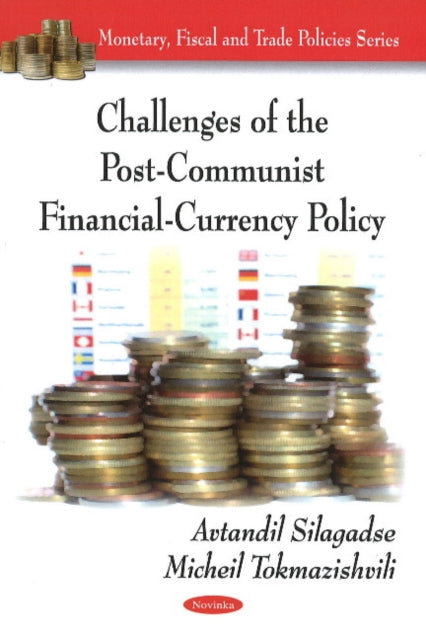 Challenges of the Post-Communist Financial-Currency Policy