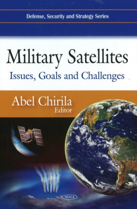 Military Satellites: Issues, Goals & Challenges