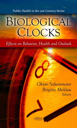 Biological Clocks: Effects on Behavior, Health &