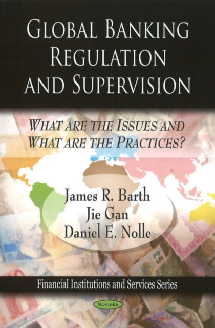 Global Banking Regulation & Supervision: What Are the Issues & What Are the Practices?