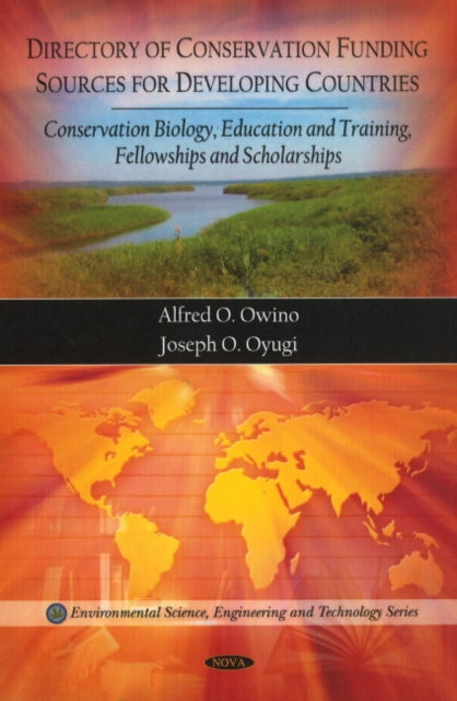 Directory of Conservation Funding Sources for Developing Countries: Conservation Biology, Education & Training, Fellowships & Scholarships