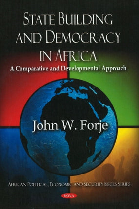 State Building & Democracy in Africa: A Comparative & Developmental Approach