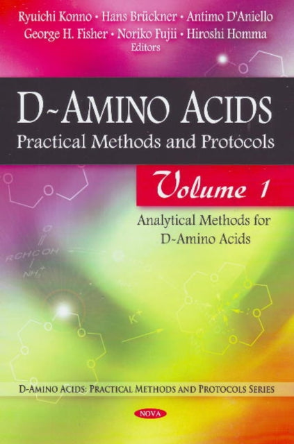 D-Amino Acids: Practical Methods & Protocols -- Volume 1: Analytical Methods for D-Amino Acids