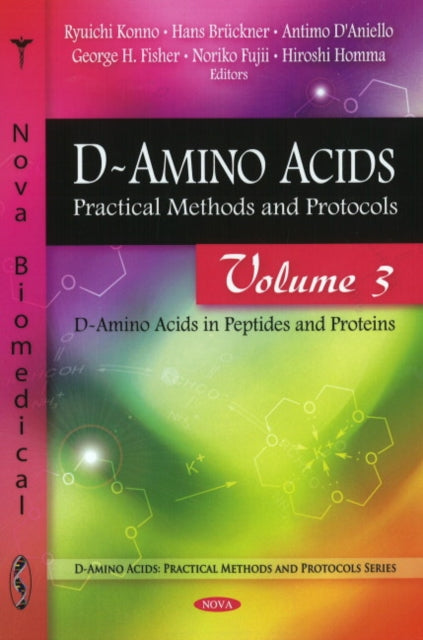 D-Amino Acids: Practical Methods & Protocols -- Volume 3: D-Amino Acids in Peptides & Proteins