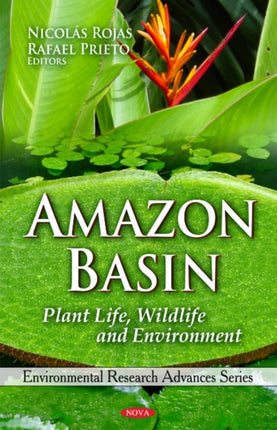 Amazon Basin: Plant Life, Wildlife & Environment