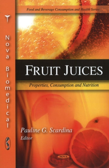 Fruit Juices: Properties, Consumption & Nutrition