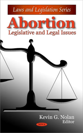 Abortion: Legislative & Legal Issues