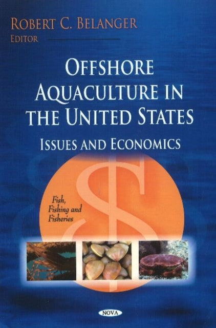 Offshore Aquaculture in the US: Issues & Economics