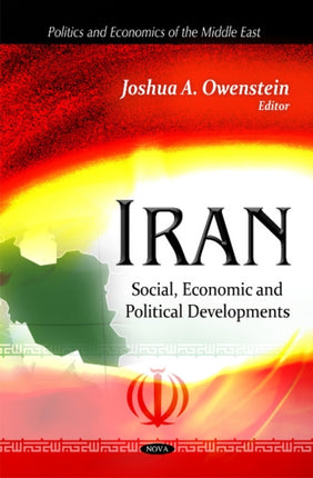 Iran: Social, Economic & Political Developments