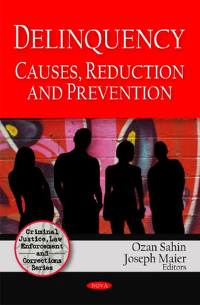 Deliquency: Causes, Reduction & Prevention