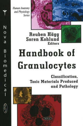 Handbook of Granulocytes: Classification, Toxic Materials Produced & Pathology