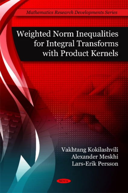 Weighted Norm Inequalities for Integral Transforms with Product Kernals