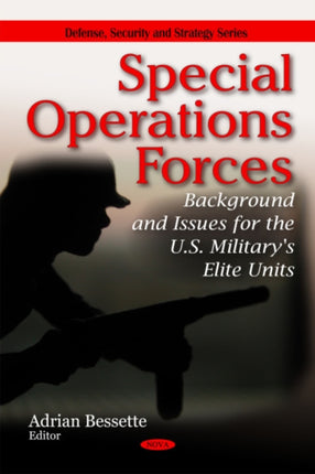 Special Operations Forces: Background & Issues for the U.S. Military's Elite Units