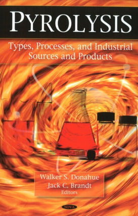 Pyrolysis: Types, Processes, & Industrial Sources & Products