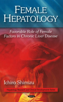 Female Hepatology: Favorable Role of Female Factors in Chronic Liver Disease