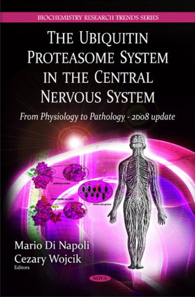 Ubiquitin Proteasome System in the Central Nervous System: From Physiology to Pathology - 2008 Update